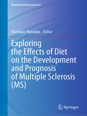 cover image of Exploring the Effects of Diet on the Development and Prognosis of Multiple Sclerosis (MS)